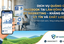 Dịch vụ quảng cáo Facebook tại Lâm Đồng của BT Marketing – khẳng định uy tín và chất lượng Dịch vụ quảng cáo Facebook tại Lâm Đồng của BT Marketing